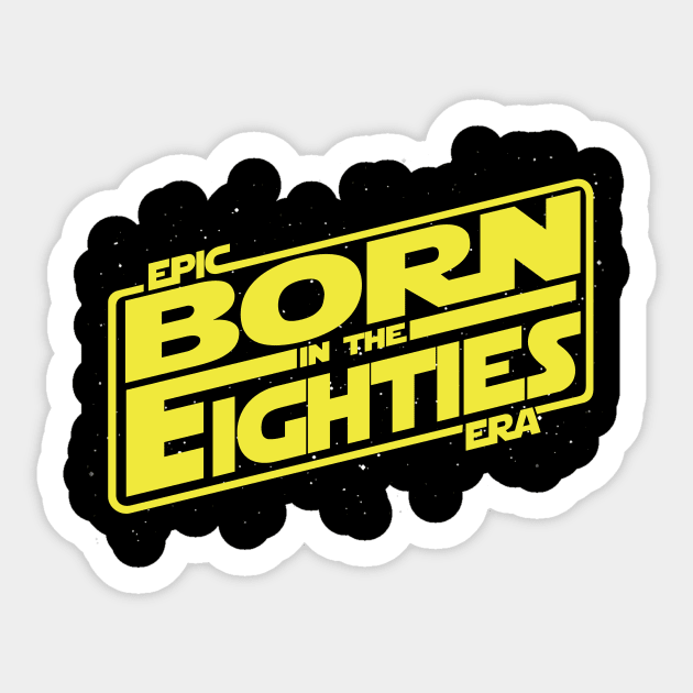 Born in the eighties Sticker by Melonseta